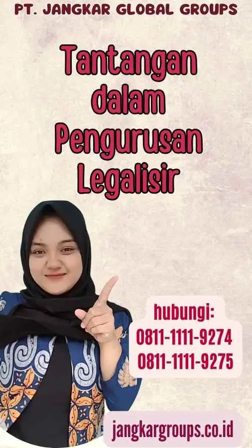 Tantangan dalam Pengurusan Legalisir