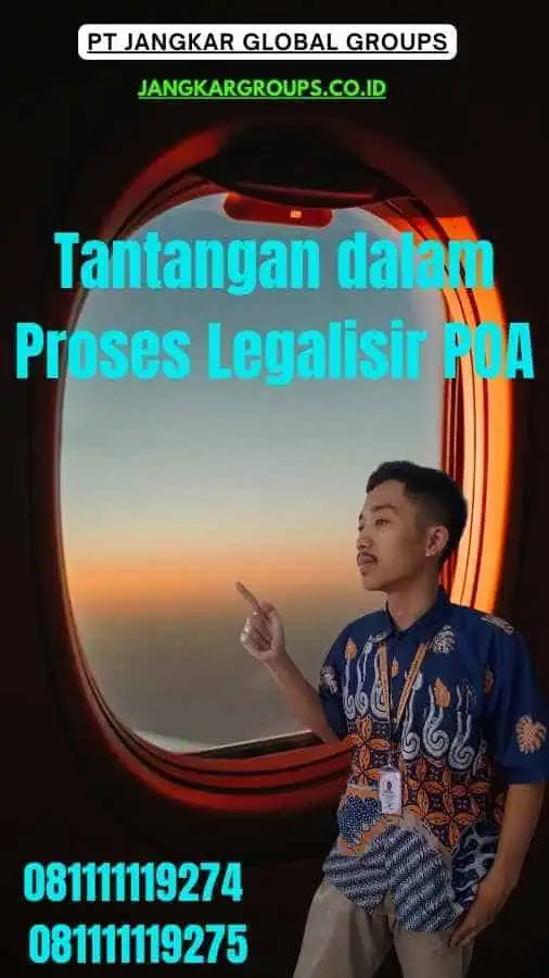 Tantangan dalam Proses Legalisir POA