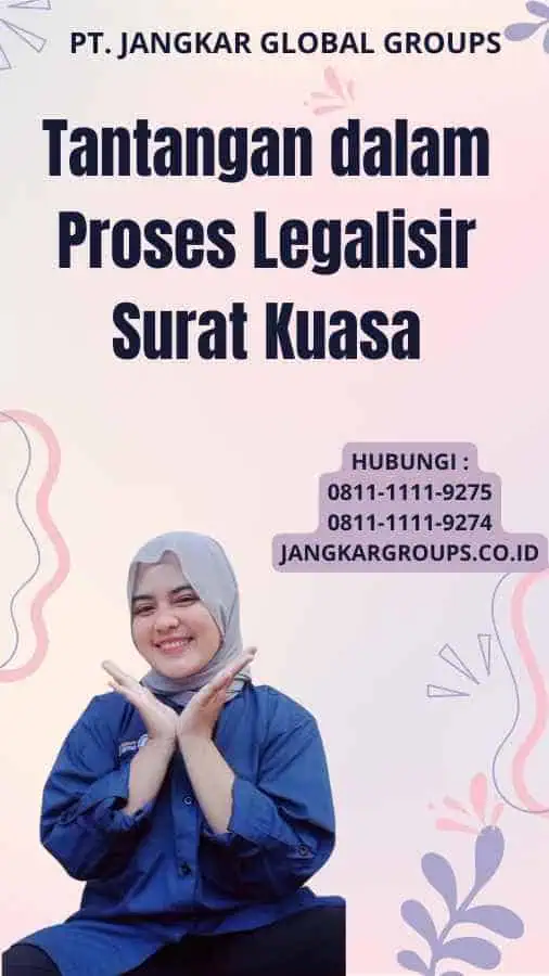 Tantangan dalam Proses Legalisir Surat Kuasa