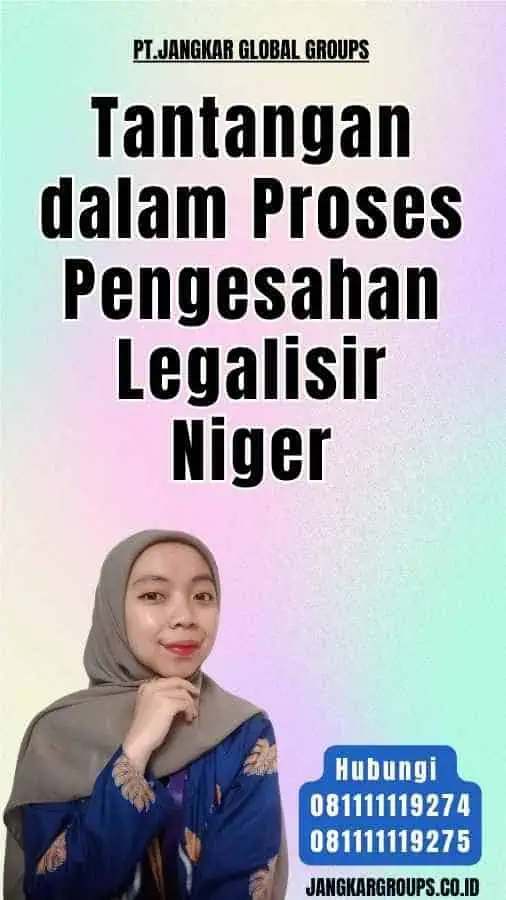 Tantangan dalam Proses Pengesahan Legalisir Niger