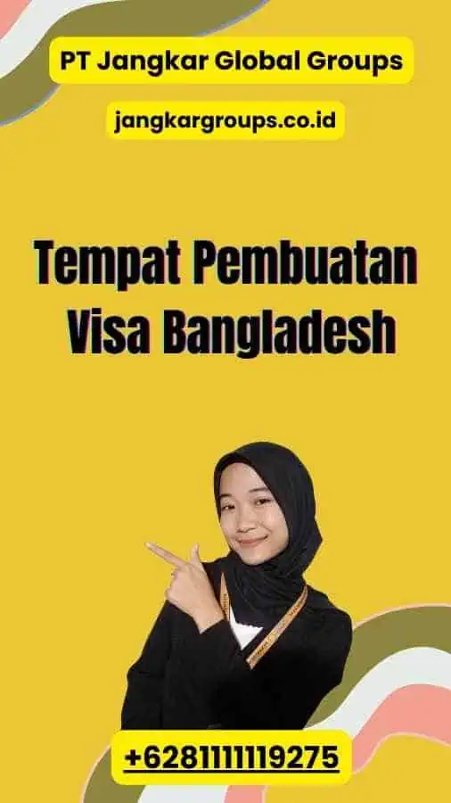 Tempat Pembuatan Visa Bangladesh