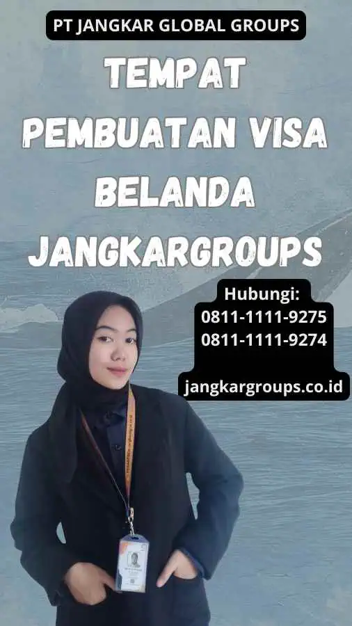 Tempat Pembuatan Visa Belanda Jangkargroups