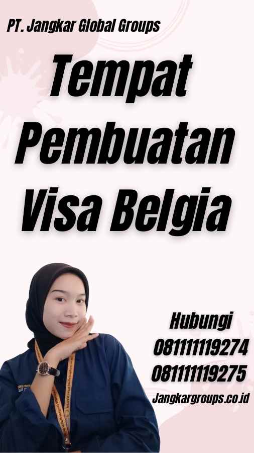 Tempat Pembuatan Visa Belgia