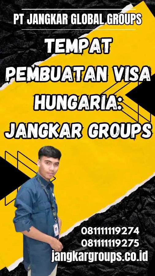 Tempat Pembuatan Visa Hungaria: Jangkar Groups