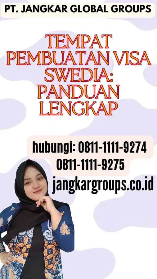 Tempat Pembuatan Visa Swedia Panduan Lengkap