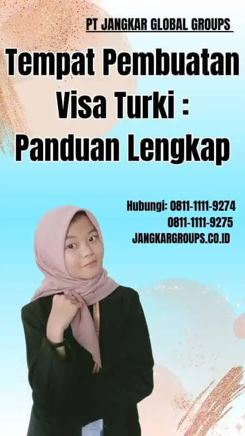 Tempat Pembuatan Visa Turki Panduan Lengkap