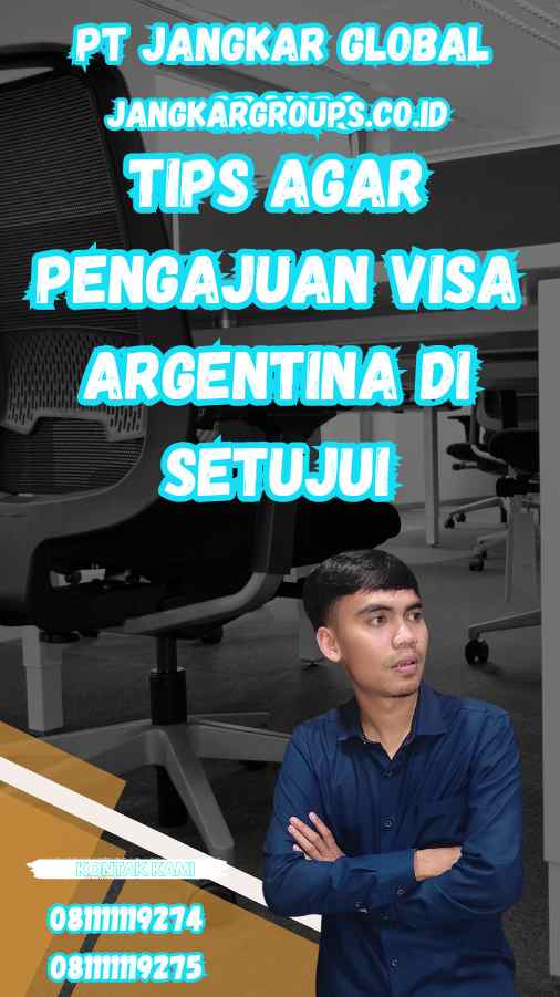 Tips Agar Pengajuan Visa Argentina Di Setujui