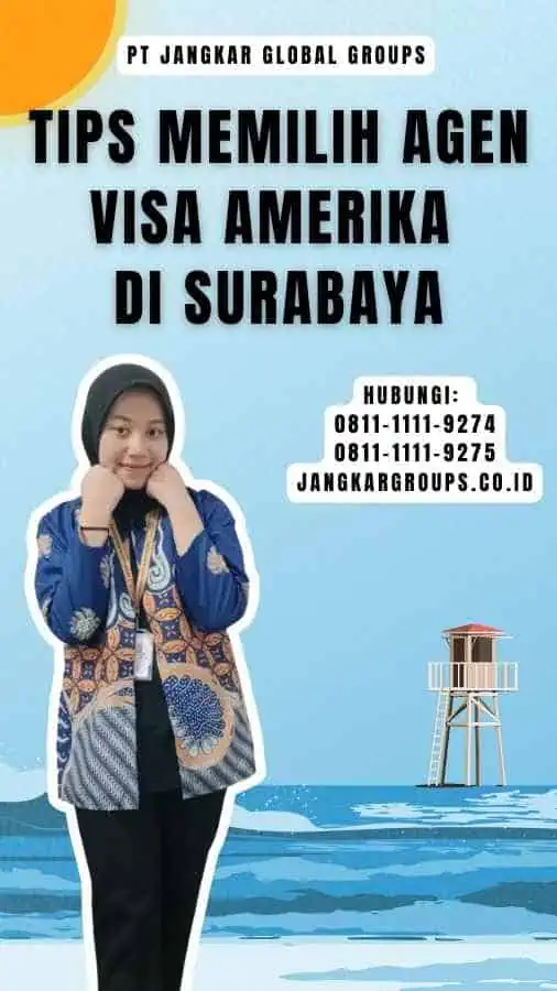 Tips Memilih Agen Visa Amerika di Surabaya