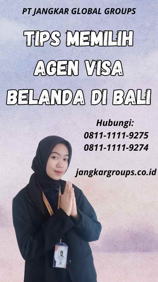 Tips Memilih Agen Visa Belanda di Bali