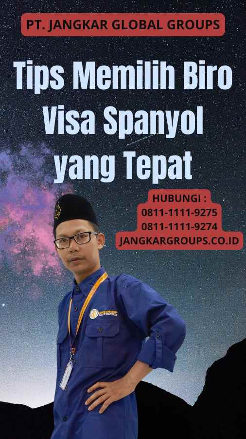 Tips Memilih Biro Visa Spanyol yang Tepat