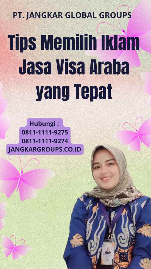 Tips Memilih Iklam Jasa Visa Araba yang Tepat