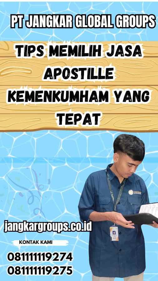 Tips Memilih Jasa Apostille Kemenkumham yang Tepat