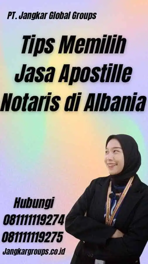 Tips Memilih Jasa Apostille Notaris di Albania