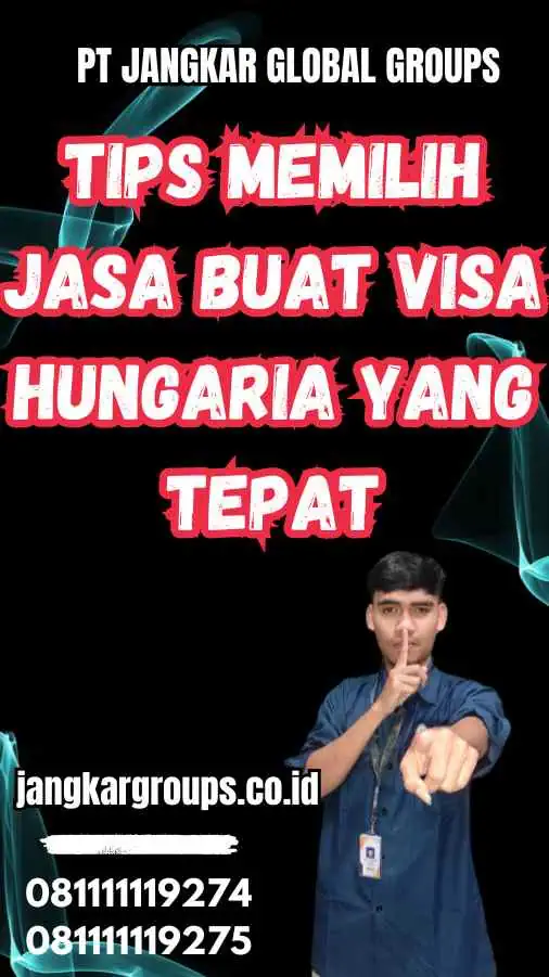 Tips Memilih Jasa Buat Visa Hungaria yang Tepat