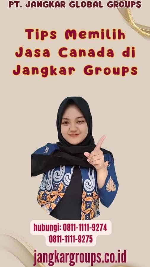 Tips Memilih Jasa Canada di Jangkar Groups