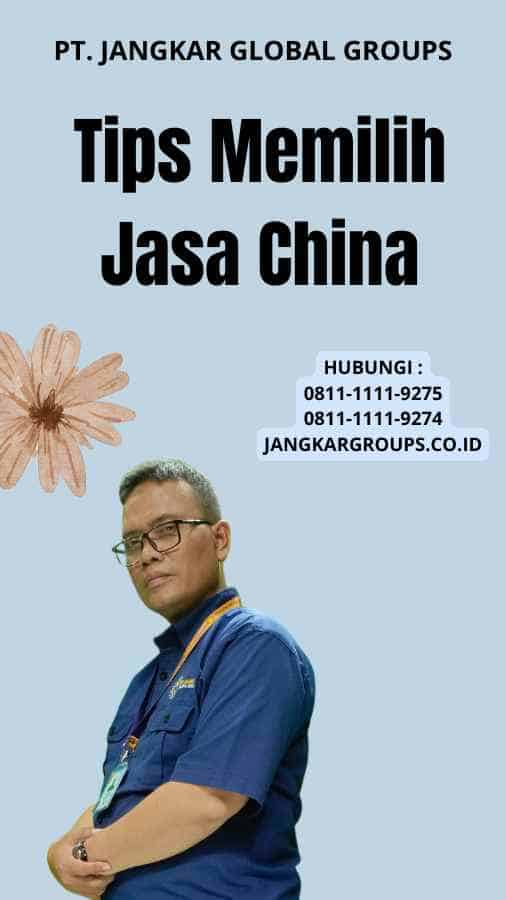 Tips Memilih Jasa China