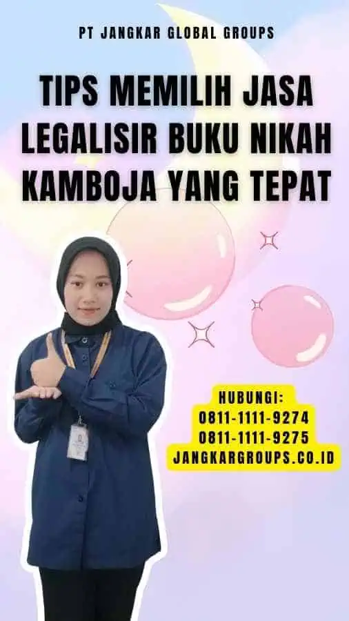 Tips Memilih Jasa Legalisir Buku Nikah Kamboja yang Tepat