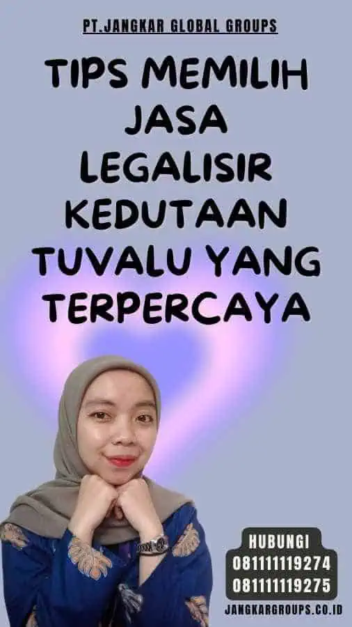 Tips Memilih Jasa Legalisir Kedutaan Tuvalu yang Terpercaya