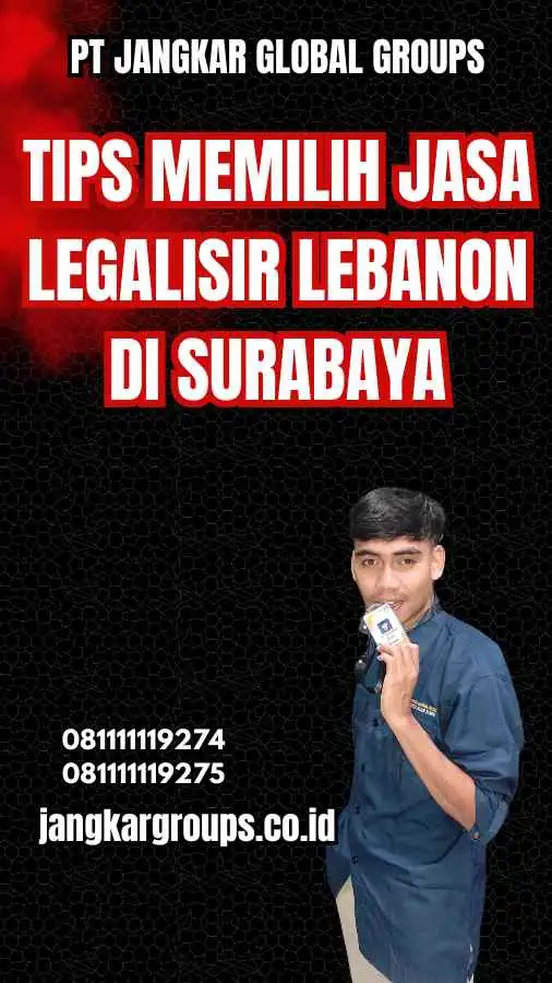 Tips Memilih Jasa Legalisir Lebanon di Surabaya