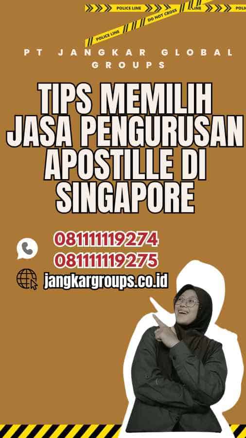 Tips Memilih Jasa Pengurusan Apostille di Singapore