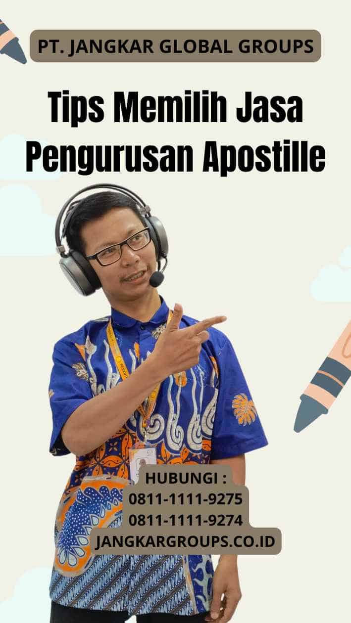 Tips Memilih Jasa Pengurusan Apostille