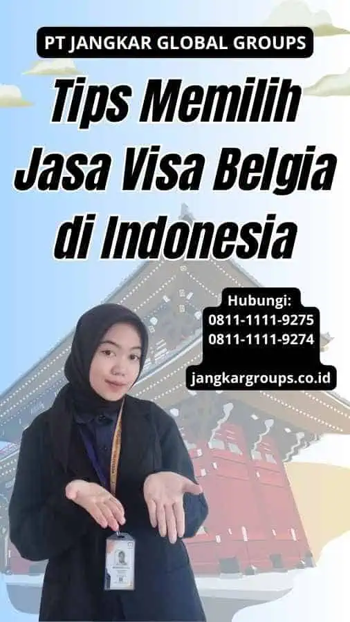 Tips Memilih Jasa Visa Belgia di Indonesia