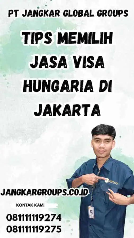 Tips Memilih Jasa Visa Hungaria di Jakarta