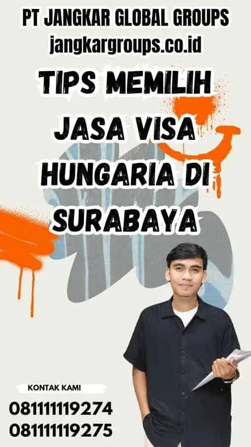 Tips Memilih Jasa Visa Hungaria di Surabaya