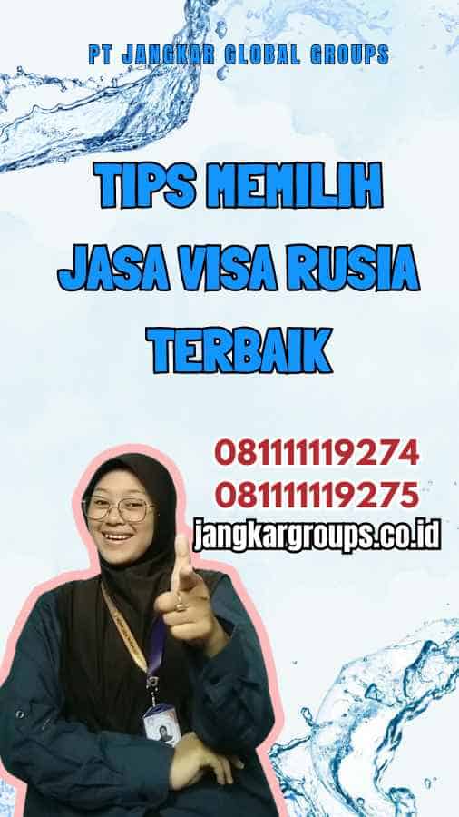 Tips Memilih Jasa Visa Rusia Terbaik