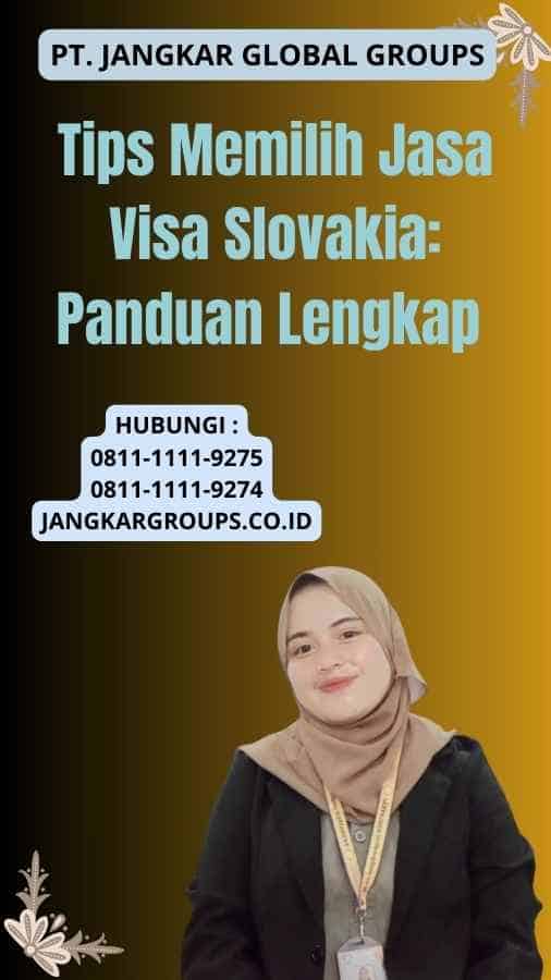 Tips Memilih Jasa Visa Slovakia: Panduan Lengkap 