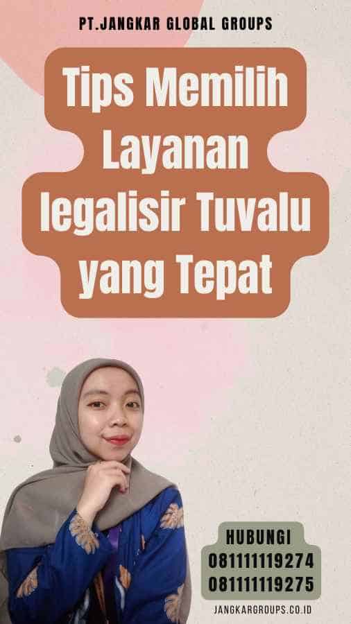 Tips Memilih Layanan legalisir Tuvalu yang Tepat