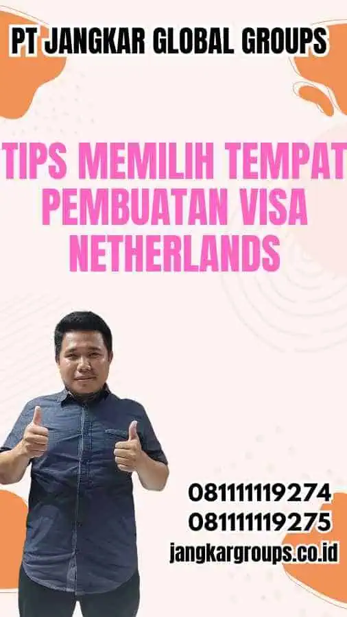 Tips Memilih Tempat Pembuatan Visa Netherlands