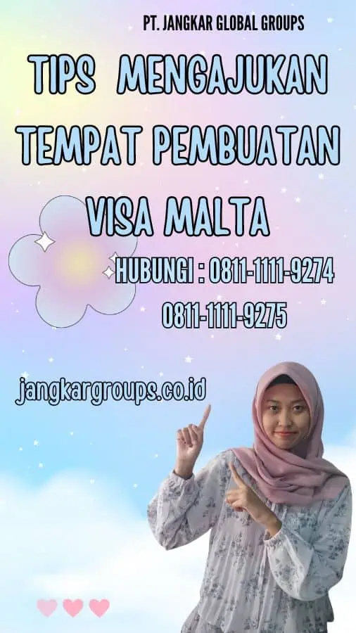 Tips Mengajukan Tempat Pembuatan Visa Malta