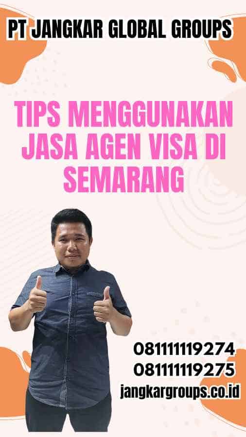 Tips Menggunakan Jasa Agen Visa di Semarang