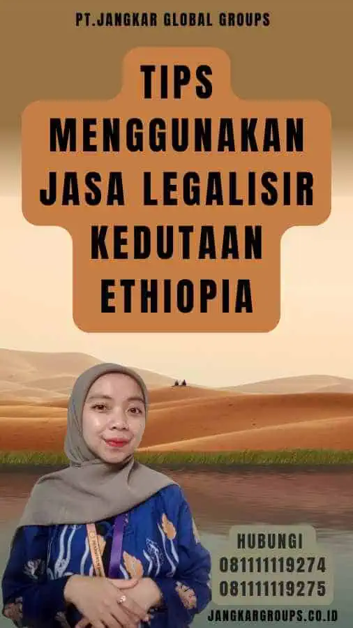 Tips Menggunakan Jasa Legalisir Kedutaan Ethiopia