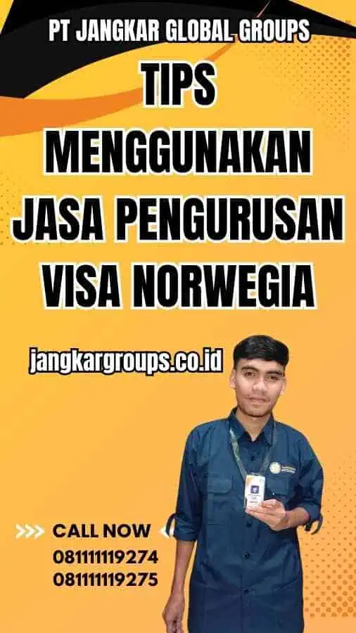 Tips Menggunakan Jasa Pengurusan Visa Norwegia