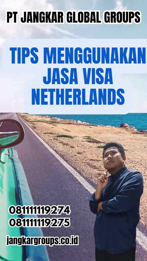 Tips Menggunakan Jasa Visa Netherlands