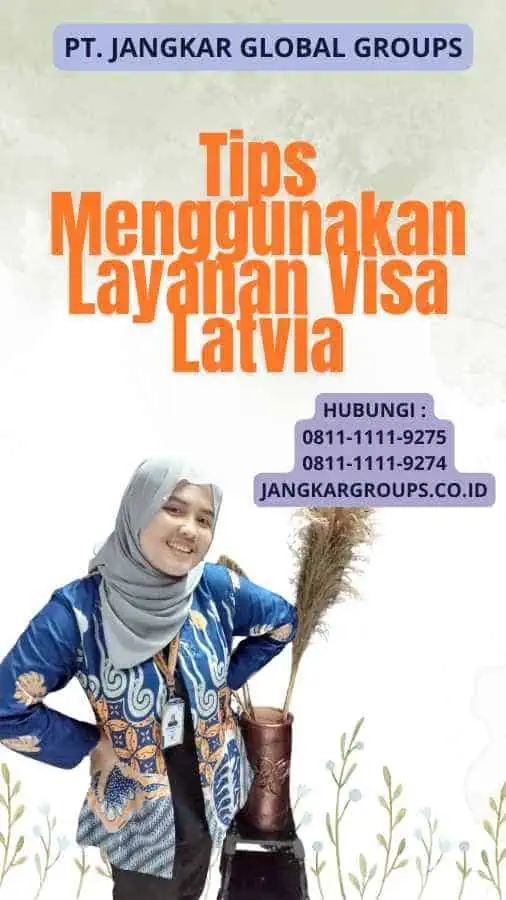 Tips Menggunakan Layanan Visa Latvia