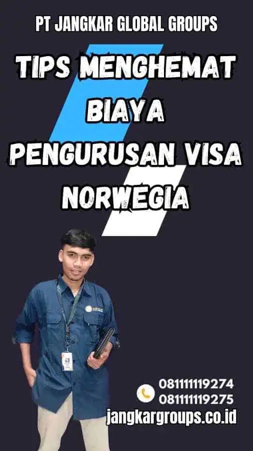 Tips Menghemat Biaya Pengurusan Visa Norwegia