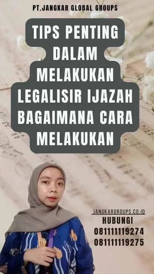 Tips Penting dalam Melakukan Legalisir Ijazah Bagaimana cara melakukan