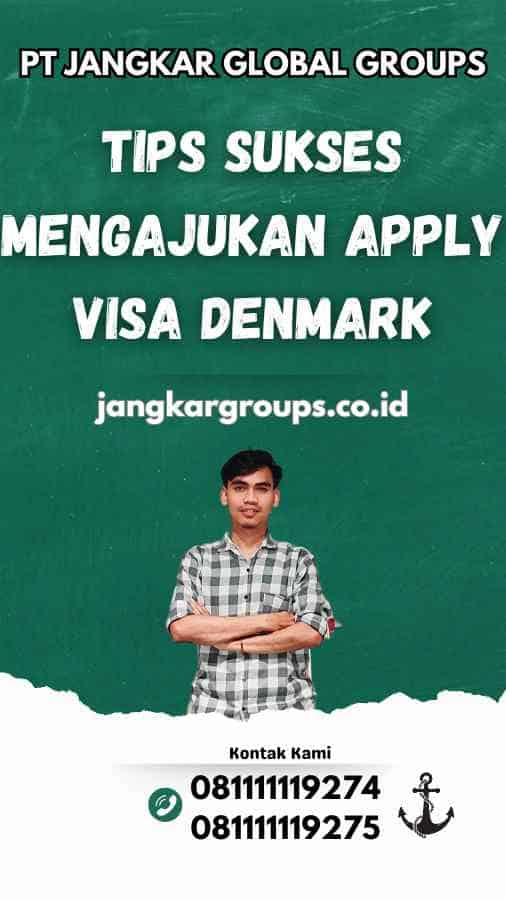 Tips Sukses Mengajukan Apply Visa Denmark