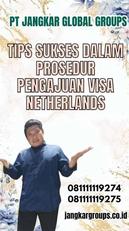 Tips Sukses dalam Prosedur Pengajuan Visa Netherlands