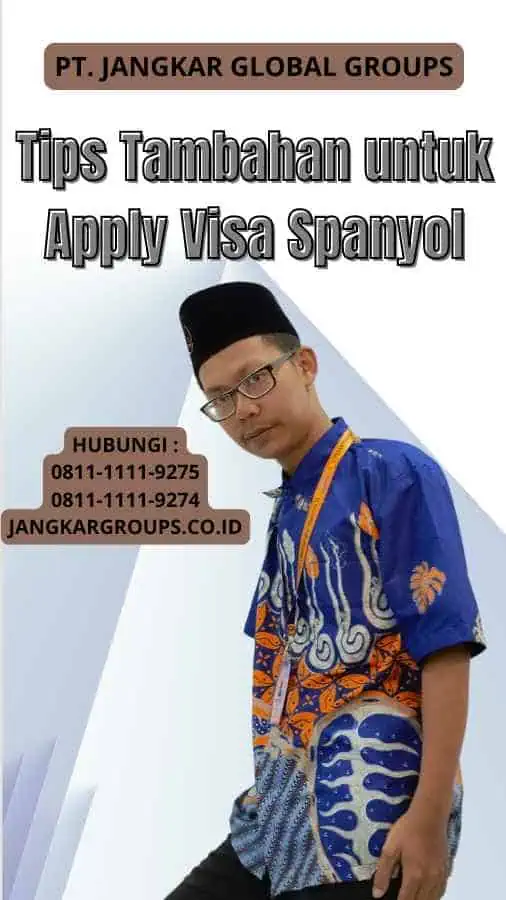 Tips Tambahan untuk Apply Visa Spanyol