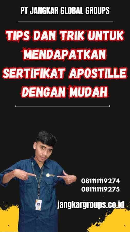 Tips dan Trik untuk Mendapatkan Sertifikat Apostille dengan Mudah