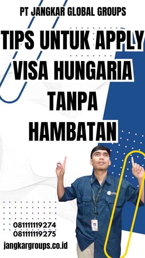 Tips untuk Apply Visa Hungaria Tanpa Hambatan