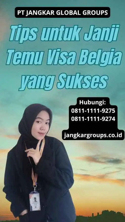 Tips untuk Janji Temu Visa Belgia yang Sukses