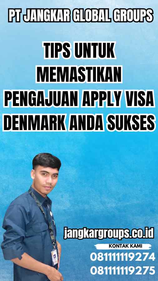 Tips untuk Memastikan Pengajuan Apply Visa Denmark Anda Sukses