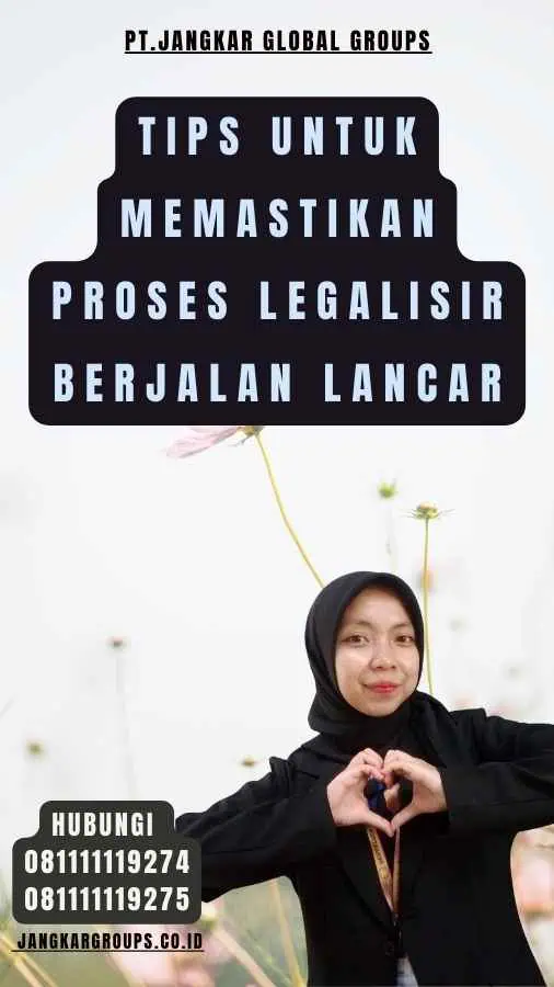 Tips untuk Memastikan Proses Legalisir Berjalan Lancar