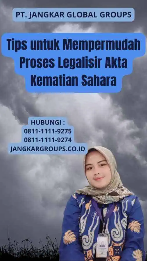 Tips untuk Mempermudah Proses Legalisir Akta Kematian Sahara