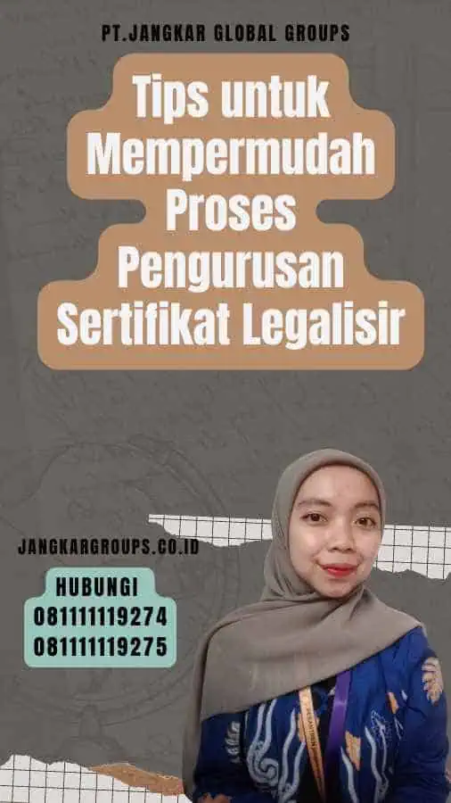 Tips untuk Mempermudah Proses Pengurusan Sertifikat Legalisir